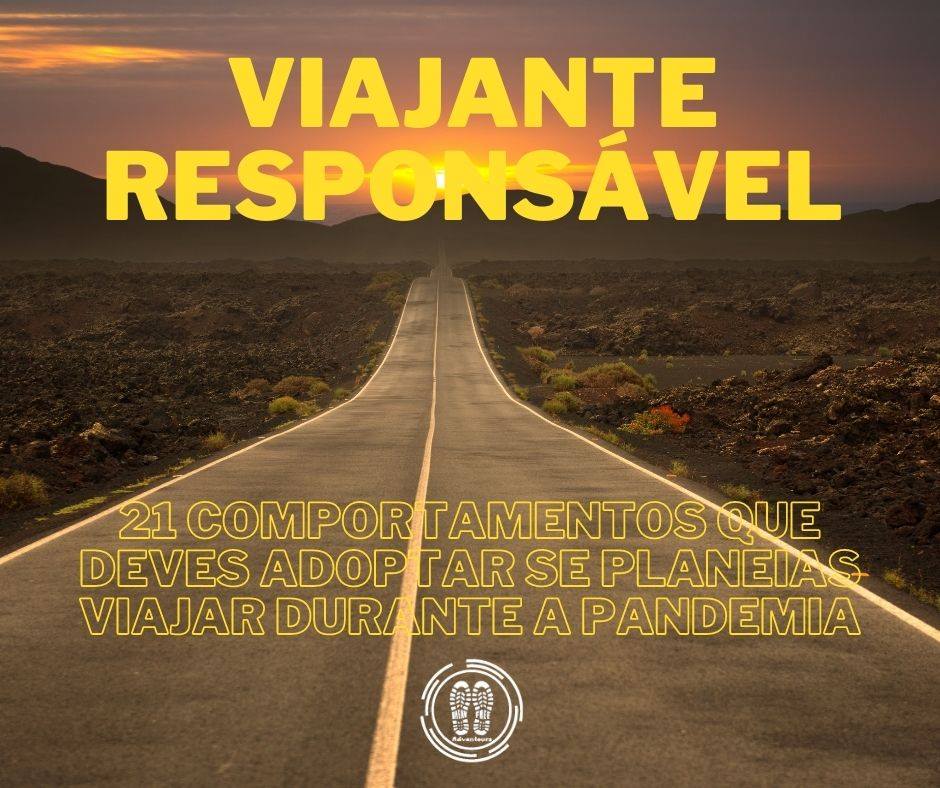 Read more about the article Viajante responsável – 21 Comportamentos para viajar em tempos de Pandemia